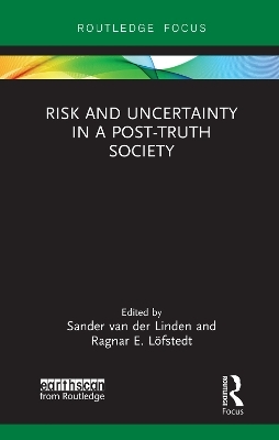 Risk and Uncertainty in a Post-Truth Society - 