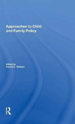 Approaches To Child And Family Policy - Harold C. Wallach