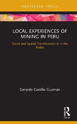 Local Experiences of Mining in Peru - Gerardo Castillo Guzmán