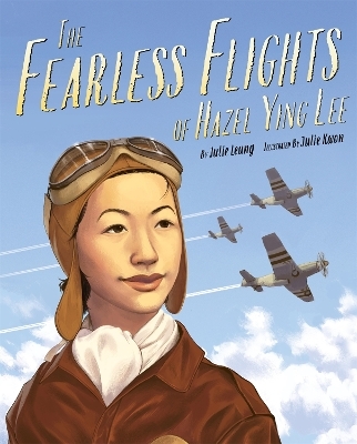 Fearless Flights of Hazel Ying Lee, The - Julie Kwon, Julie Leung