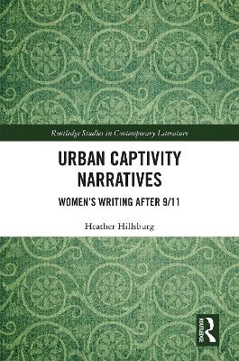 Urban Captivity Narratives - Heather Hillsburg