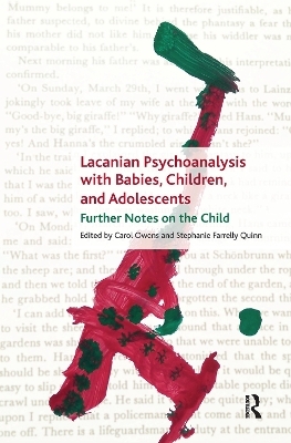 Lacanian Psychoanalysis with Babies, Children, and Adolescents - 