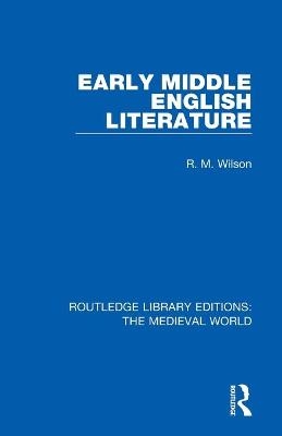 Early Middle English Literature - R. M. Wilson