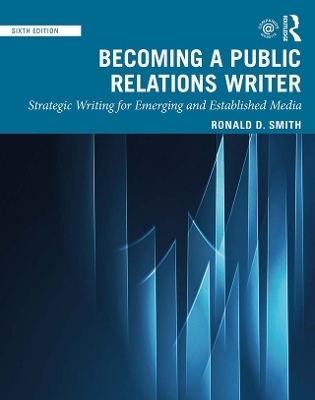 Becoming a Public Relations Writer - Ronald D. Smith