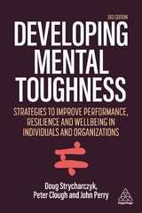 Developing Mental Toughness - Clough, Peter; Strycharczyk, Doug; Perry, John