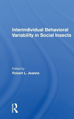 Interindividual Behavioral Variability In Social Insects - 