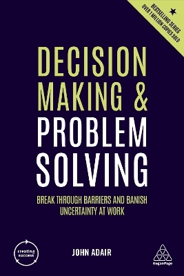 Decision Making and Problem Solving - John Adair