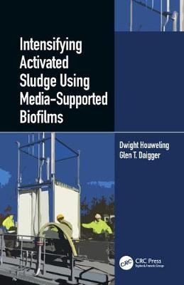 Intensifying Activated Sludge Using Media-Supported Biofilms - Dwight Houweling, Glen T. Daigger