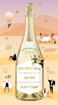 Sparkling Wine Anytime - Katherine Cole