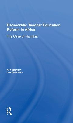 Democratic Teacher Education Reforms In Namibia - Ken Zeichner