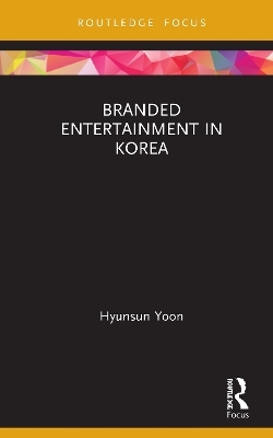 Branded Entertainment in Korea - Hyunsun Yoon