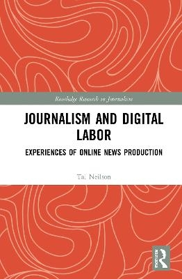 Journalism and Digital Labor - Tai Neilson