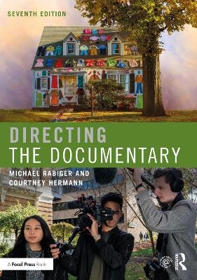 Directing the Documentary - Michael Rabiger, Courtney Hermann