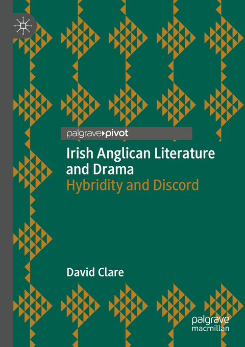 Irish Anglican Literature and Drama - David Clare