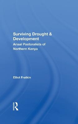 Surviving Drought And Development - Elliot Fratkin