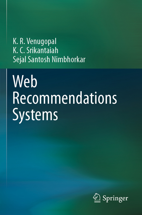 Web Recommendations Systems - K. R. Venugopal, K. C. Srikantaiah, Sejal Santosh Nimbhorkar