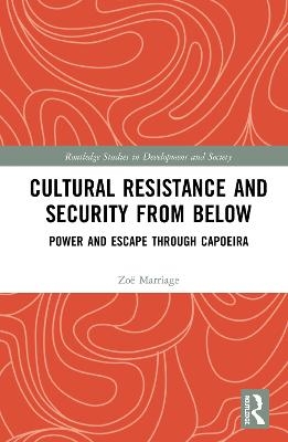 Cultural Resistance and Security from Below - Zoë Marriage