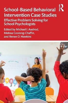 School-Based Behavioral Intervention Case Studies - 