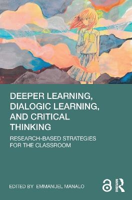 Deeper Learning, Dialogic Learning, and Critical Thinking - 