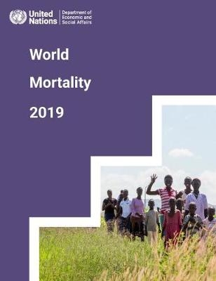 World mortality report 2019 -  United Nations: Department of Economic and Social Affairs