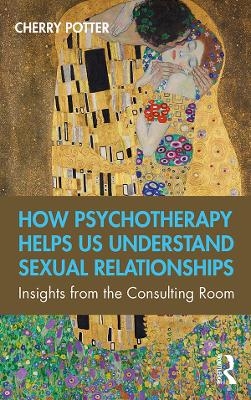 How Psychotherapy Helps Us Understand Sexual Relationships - Cherry Potter