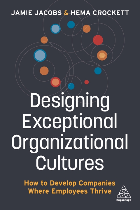 Designing Exceptional Organizational Cultures - Jamie Jacobs, Hema Crockett