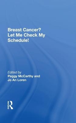 Breast Cancer? Let Me Check My Schedule! - Peggy McCarthy