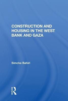 Construction And Housing In The West Bank And Gaza - Simcha Bahiri