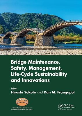 Bridge Maintenance, Safety, Management, Life-Cycle Sustainability and Innovations - 