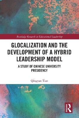 Glocalization and the Development of a Hybrid Leadership Model - Qingyan Tian