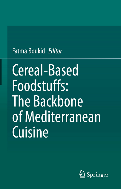 Cereal-Based Foodstuffs: The Backbone of Mediterranean Cuisine - 