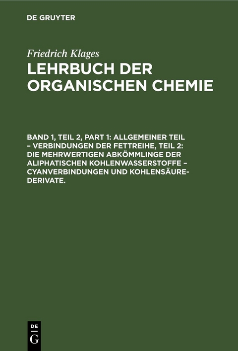 Victor Meyer: Lehrbuch der organischen Chemie / Allgemeiner Teil – Verbindungen der Fettreihe, Teil 2: Die Mehrwertigen Abkömmlinge der Aliphatischen Kohlenwasserstoffe – Cyanverbindungen und Kohlensäure-Derivate. - Victor Meyer