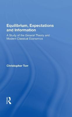 Equilibrium, Expectations, And Information - Christopher Torr