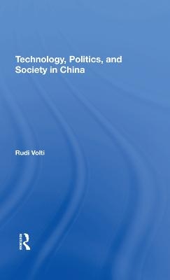 Technology, Politics, And Society In China - Rudi Volti