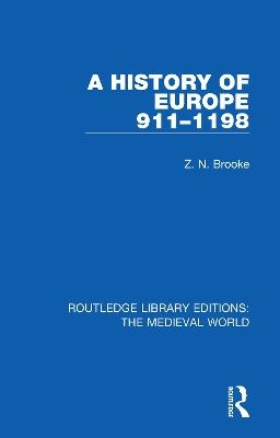 A History of Europe 911-1198 - Z.N. Brooke