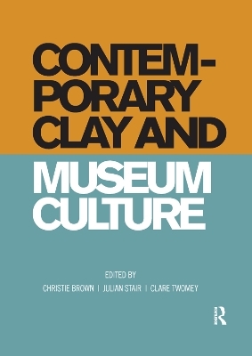 Contemporary Clay and Museum Culture - 