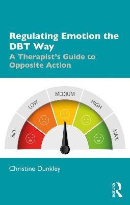 Regulating Emotion the DBT Way - Christine Dunkley