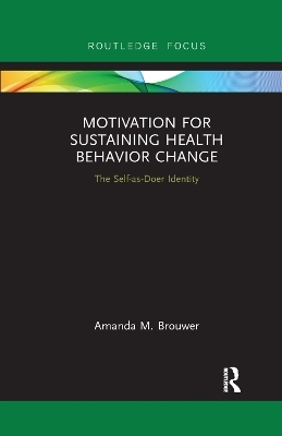 Motivation for Sustaining Health Behavior Change - Amanda M. Brouwer