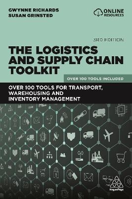 The Logistics and Supply Chain Toolkit - Gwynne Richards, Susan Grinsted