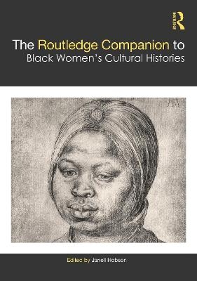 The Routledge Companion to Black Women’s Cultural Histories - 