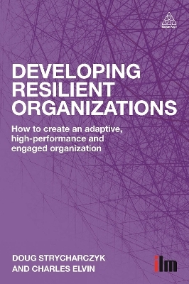 Developing Resilient Organizations - Doug Strycharczyk, Charles Elvin