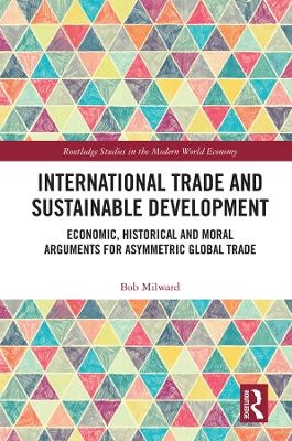 International Trade and Sustainable Development - Bob Milward