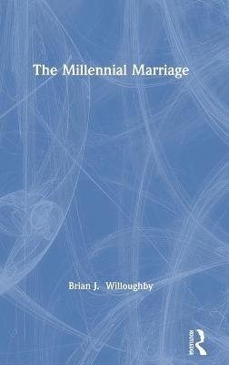 The Millennial Marriage - Brian Willoughby