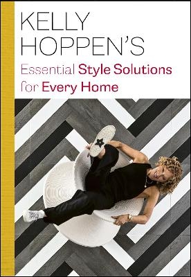 Kelly Hoppen's Essential Style Solutions for Every Home - Kelly Hoppen