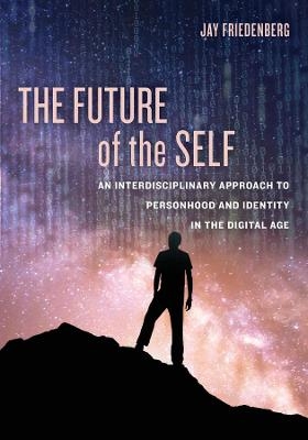 The Future of the Self - Jay Friedenberg