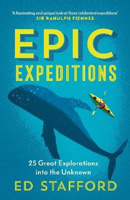 Epic Expeditions - Ed Stafford