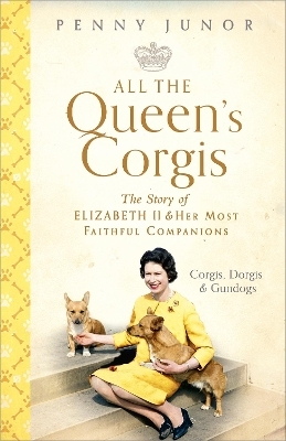 All The Queen's Corgis - Penny Junor