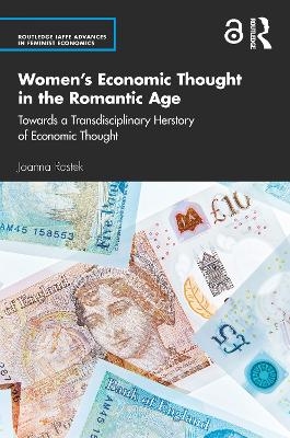 Women’s Economic Thought in the Romantic Age - Joanna Rostek