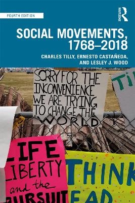 Social Movements, 1768 - 2018 - Charles Tilly, Ernesto Castañeda, Lesley J. Wood