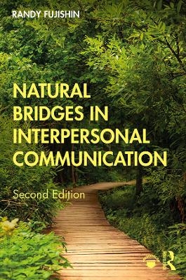 Natural Bridges in Interpersonal Communication - Randy Fujishin